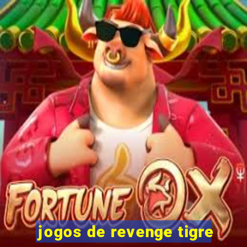 jogos de revenge tigre